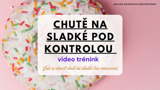 Chutě na sladké pod kontrolou!